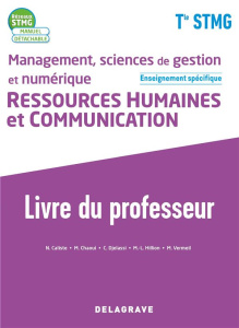 Management, sciences de gestion et numérique Ressources humaines et communication Tle STMG. Livre du - Caliste Natacha ; Chaoui Mamma ; Vermeil Mathilde