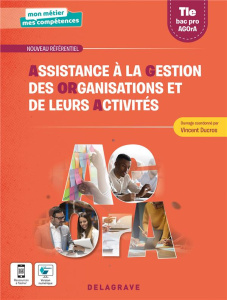 Assistance à la gestion des organisations et de leurs activités (AGOrA) Tle Bac Pro - Ducros Vincent ; Hoffmann Samuel ; Galy Sabine ; L