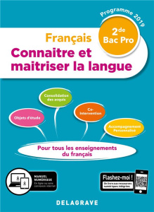 Français 2de Bac Pro. Connaitre et maitriser la langue, Edition 2019 - Torregrosa Françoise ; Joyet Angeline ; Laclau Peg