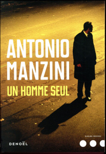 Un homme seul - Manzini Antonio ; Sfez Samuel