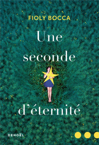 Une seconde d'éternité - Bocca Fioly ; Bouteille-Bokobza Anaïs