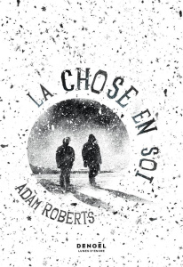 La chose en soi - Roberts Adam ; Guillot Sébastien
