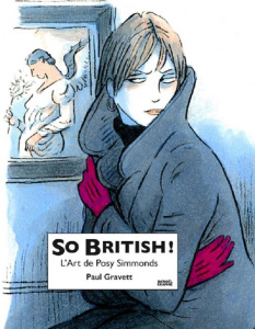 So british. L'art de Posy Simmonds - Gravett Paul ; Fromental Jean-Luc