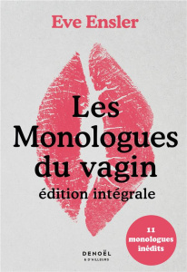 Les monologues du vagin. Edition revue et augmentée - Ensler Eve