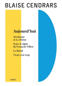 Œuvres complètes. 11 Aujourd'hui - Jéroboam et La Sirène - Sous le signe de François Villon - Le Bré - Cendrars Blaise