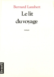 Le lit du voyage - Lambert Bernard