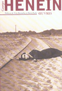 Oeuvres. Poésies, récits, essais, articles et pamphlets - Henein Georges ; Bonnefoy Yves ; Farhi Berto