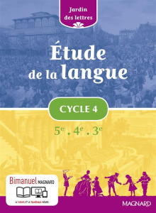 Etude de la langue Cycle 4 5e 4e 3e Jardin des lettres. Edition 2016 - Ballanfat Evelyne ; Brunel Magali ; Caltot Pierre-