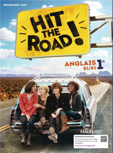 Anglais 1re B1/B2 Hit the road! Edition 2019 - Manescau Gaël ; Aufauvre Vincent ; Badet Maxime ;