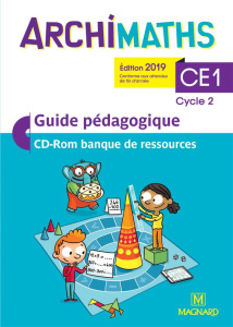 Archimaths CE1 cycle 2. Guide pédagogique, Edition 2019, avec 1 CD-ROM - Bolsius Christophe ; Dias Thierry ; Jablonka Laure