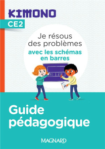Je résous des problèmes avec les schémas en barres CE2 Kimono. Guide pédagogique, Edition 2022 - Bolsius Christophe ; Smouts Hélène