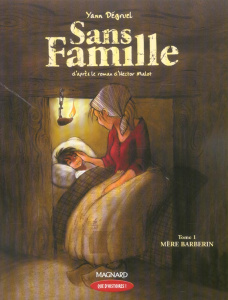 Sans Famille Tome 1 : Mère Barberin - Malot Hector ; Dégruel Yann
