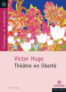 Théâtre en liberté - Hugo Victor ; Pellissier Cécile