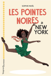 Les pointes noires : Les pointes noires à New York - Noël Sophie