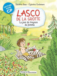 Lasco de la grotte Tome 7 : Le Jour du trognon de pomme. Lecture aidée - Beau Sandrine ; Ceulemans Eglantine