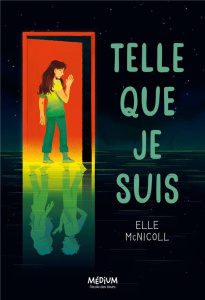 Telle que je suis - McNicoll Elle ; Kugler Dominique