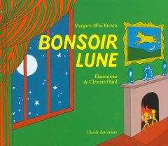 Bonsoir lune - Brown Margaret Wise ; Hurd Clement