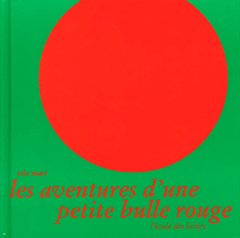 Les aventures d'une petite bulle rouge - Mari Iela