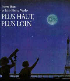 Plus haut, plus loin - Bon Pierre ; Verdet Jean-Pierre