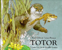 TOTOR. Dernier né de la famille loutre - Lilly Ken ; Potter Tessa