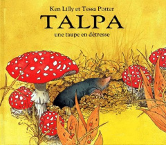 TALPA. Une taupe en détresse - Lilly Ken ; Potter Tessa