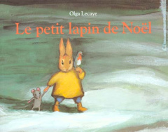 Le petit lapin de Noël - Lecaye Olga