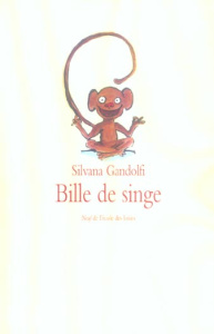 Bille de singe - Gandolfi Silvana ; Ménard Diane