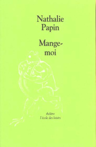 Mange-moi - Papin Nathalie