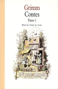 Contes pour les enfants et les parents. Tome 1 - Grimm Wilhelm ; Grimm Jacob