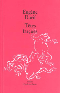 Têtes farçues - Durif Eugène