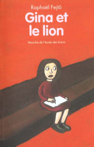 Gina et le lion - Fejtö Raphaël