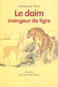 Le daim mangeur de tigre - Olive Guillaume