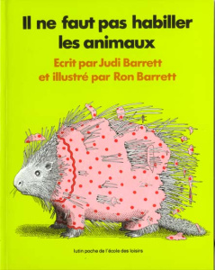 Il ne faut pas habiller les animaux - Barrett Judi ; Barrett Ron