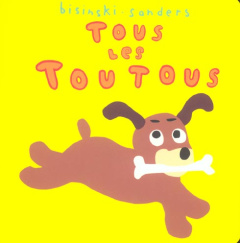 Tous les toutous - Bisinski Pierrick ; Sanders Alex