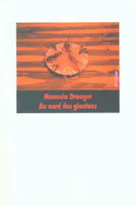 Au nord des gloutons - Draeger Manuela