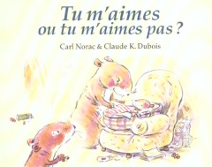 Tu m'aimes ou tu m'aime pas ? - Norac Carl ; Dubois Claude K.