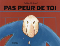 Pas peur de toi - De Greef Sabine