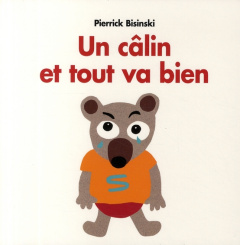 Un câlin et tout va bien - Bisinski Pierrick