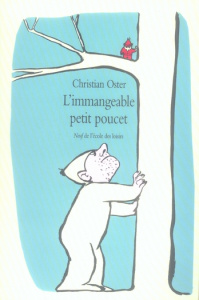 L'immangeable petit poucet - Oster Christian ; Vaugelade Anaïs