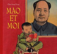 Mao et Moi. Le petit garde rouge - Hong Chen Jiang