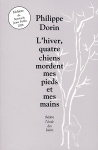 L'hiver, quatre chiens mordent mes pieds et mes mains - Dorin Philippe
