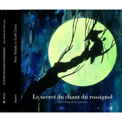 Le secret du chant du rossignol - Cneut Carll ; Verhelst Peter ; Andersen Hans Chris