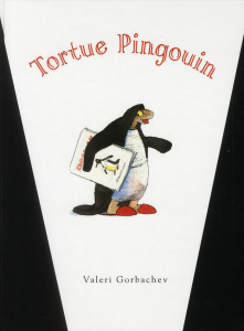 Tortue Pingouin - Gorbachev Valeri ; Reinharez Isabelle