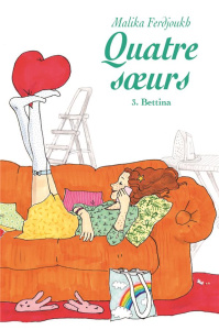 Quatre soeurs Tome 3 : Bettina - Ferdjoukh Malika