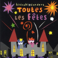 Toutes les fêtes - Sanders Alex ; Bisinski Pierrick