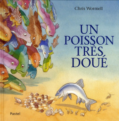 Un poisson trés doué - Wormell Chris ; Lager Claude