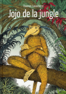 Jojo de la jungle - Lavachery Thomas ; Roussel Denis