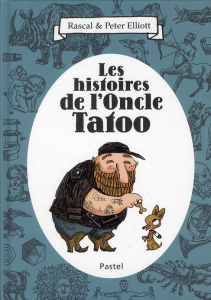 Les histoires de l'oncle Tatoo - ELLIOTT/RASCAL