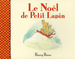 Le Noël de Petit Lapin - Horse Harry ; Lager Claude