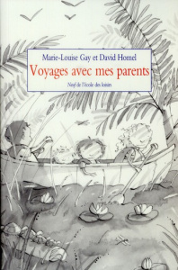 Voyages avec mes parents - Homel David ; Gay Marie-Louise ; Vivier Claudine